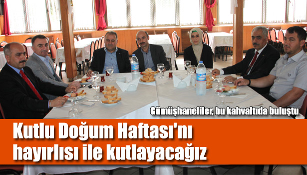 GÜMÜŞHANELİLER, KAHVALTIDA BİR ARAYA GELDİ