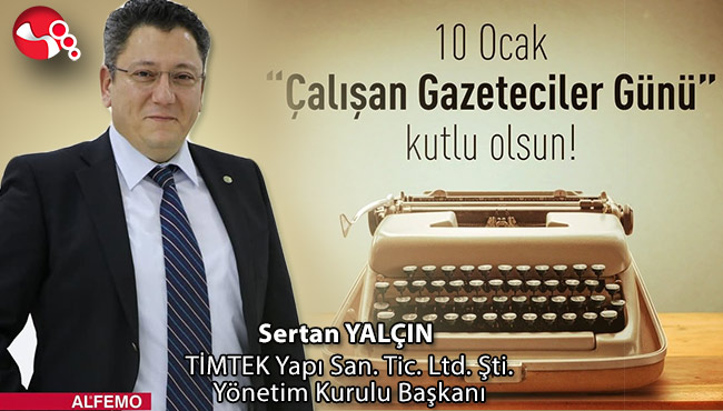 Yalçın, Çalışan Gazeteciler Günü’nü kutladı…