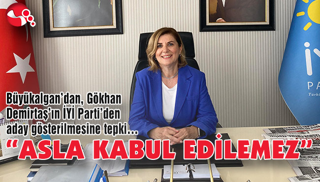 “ASLA KABUL EDİLEMEZ”