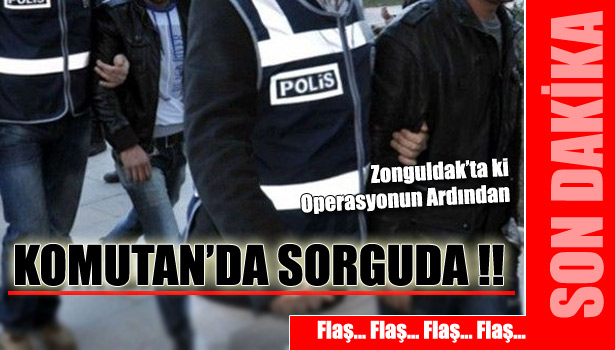 ZONGULDAK'TAKİ SUÇ ÖRGÜTÜ OPERASYONU