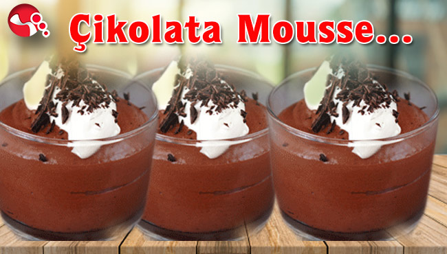 Çikolata Mousse…