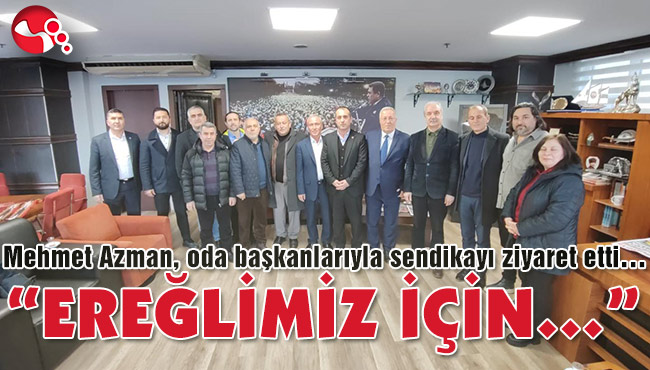 “EREĞLİMİZ İÇİN…”