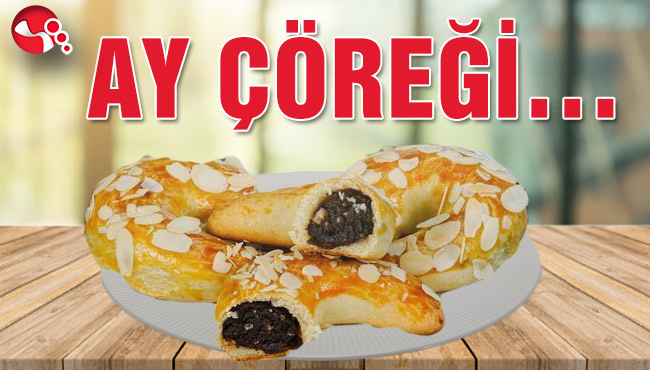 AY ÇÖREĞİ…