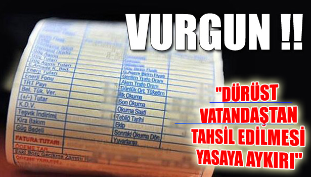 ELEKTRİK FATURALARINDA BÜYÜK VURGUN