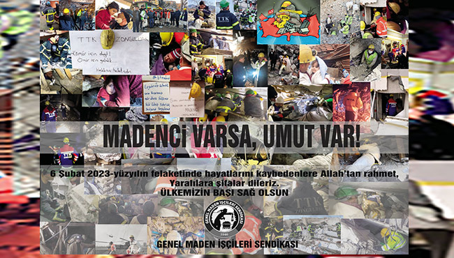 “BİZ MADENCİLER YÜZLERCE CANA NEFES, MİLLETİMİZE UMUT OLDUK”!...