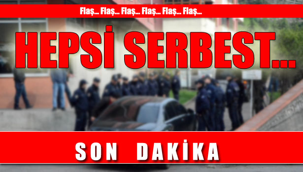 OPERASYONDA SON DURUM