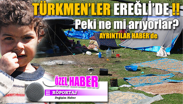 MODERN ÇAĞIN YÖRÜKLERİ, EREĞLİ'DE SALEP TOPLUYOR