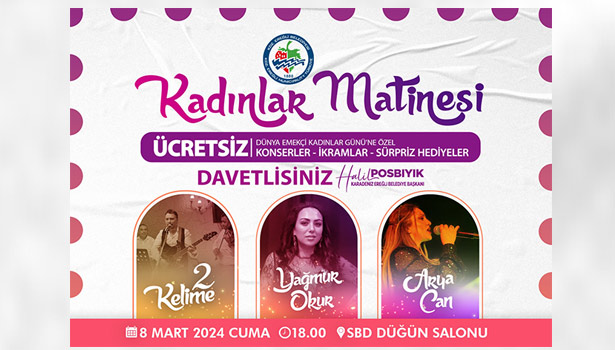 8 MART’A ÖZEL KADINLAR MATİNESİ...