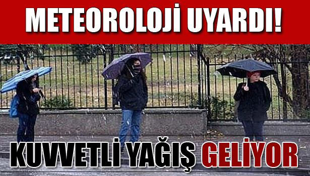 KUVVETLİ YAĞIŞ UYARISI