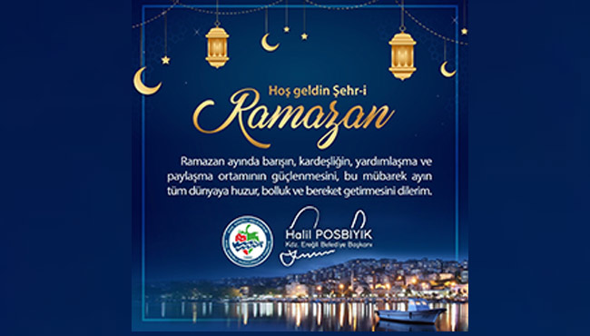 Başkan Posbıyık:"Hayırlı Ramazanlar..."