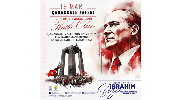 “Tarihe nakşedilen kahramanlık destanlarından biridir Çanakkale Zaferi”