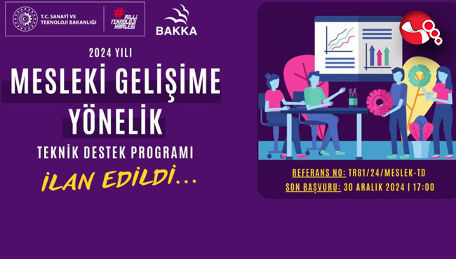 Bu yıl Mesleki Gelişime Yönelik Teknik Destek Programı ilan edildi