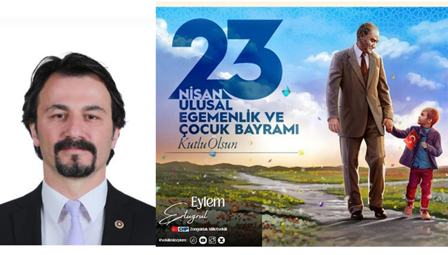 Eylem Ertuğrul,23 Nisan Ulusal Egemenlik ve Çocuk Bayramı mesajı yayımladı