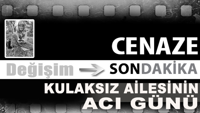 Kulaksız Ailesinin acı günü...