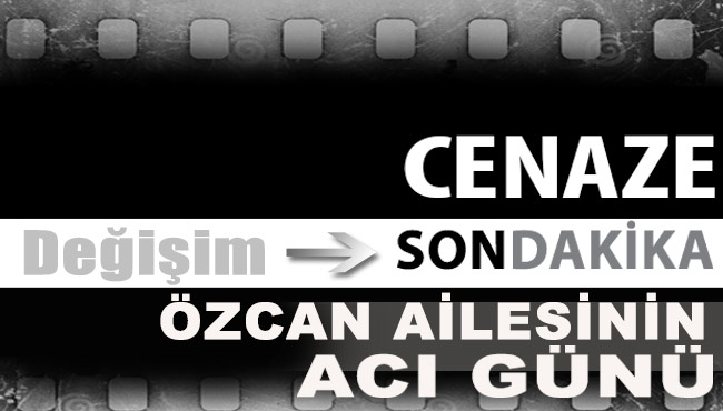 Özcan Ailesinin acı günü