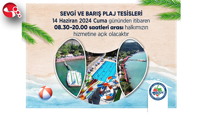 Sevgi ve Barış Plajları açılıyor...