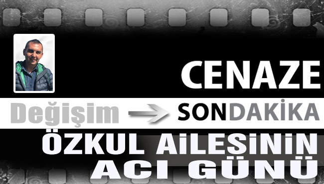 Özkul Ailesinin acı günü