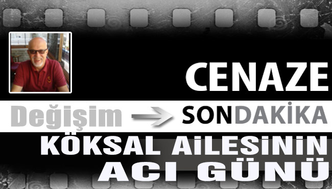 Köksal Ailesinin acı günü