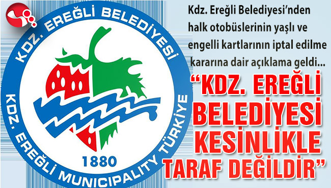 “KDZ. EREĞLİ BELEDİYESİ KESİNLİKLE TARAF DEĞİLDİR”