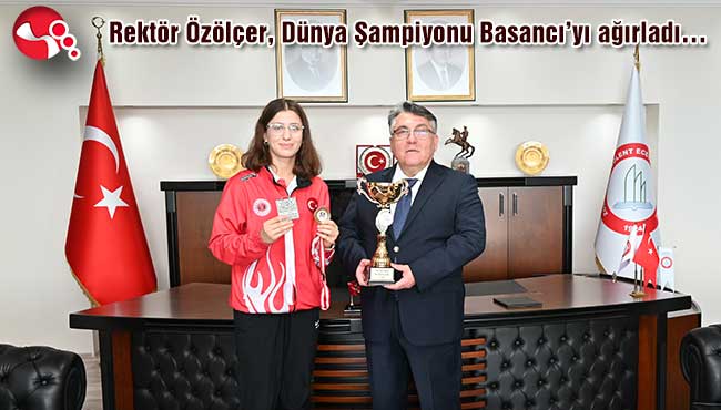 “HEM ÜNİVERSİTEMİZ HEM DE ÜLKEMİZ ADINA BÜYÜK BİR GURUR”