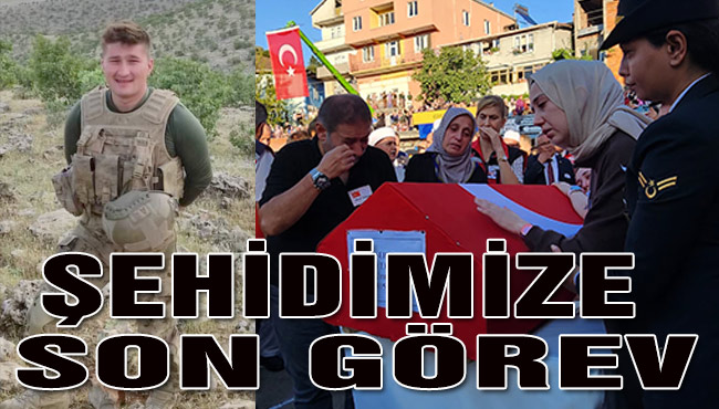 ŞEHİDİMİZE SON GÖREV