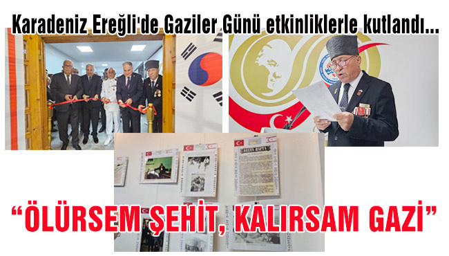 Karadeniz Ereğli'de Gaziler Günü etkinliklerle kutlandı...