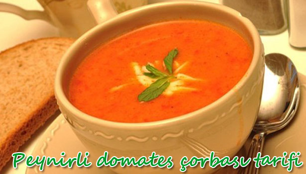 PEYNİRLİ DOMATES ÇORBASI NASIL YAPILIR?