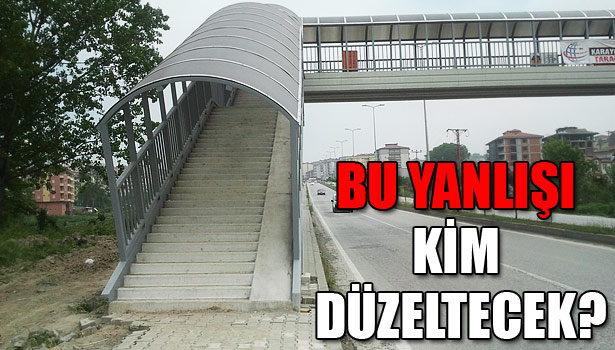 CAN KURTARMAK İÇİN Mİ YAPILDI ÜST GEÇİTLER ?