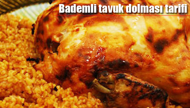 BADEMLİ TAVUK DOLMASI NASIL YAPILIR?
