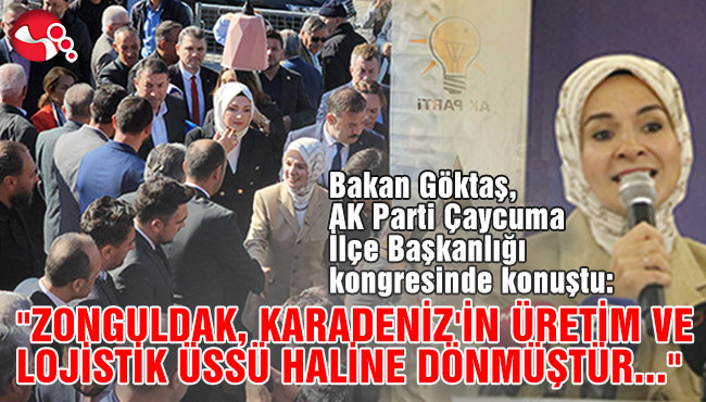 "ZONGULDAK, KARADENİZ'İN ÜRETİM VE LOJİSTİK ÜSSÜ HALİNE DÖNMÜŞTÜR"