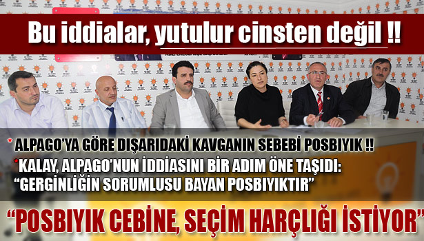 İDDİALARI ŞU: POSBIYIK CEBİNE, SEÇİM HARÇLIĞI İSTİYOR !!