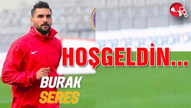 HOŞGELDİN BURAK SERES...