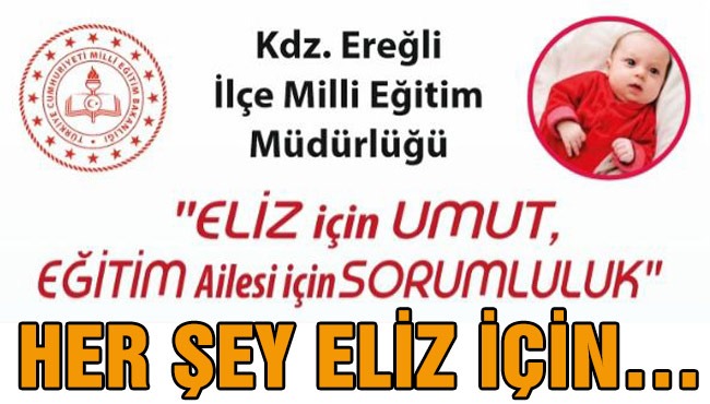 ELİZ İÇİN UMUT, EĞİTİM AİLESİ İÇİN SORUMLULUK!