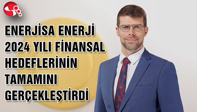 ENERJİSA ENERJİ FİNANSAL HEDEFLERİNİN TAMAMINI GERÇEKLEŞTİRDİ