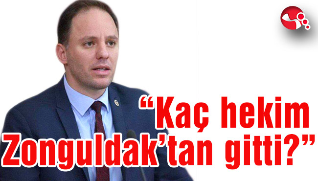 "Kaç hekim Zonguldak’tan gitti?"