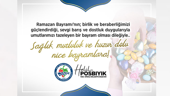 Başkan Posbıyık'ın Ramazan Bayramı mesajı...