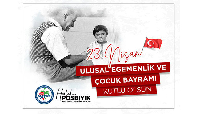 Başkan Posbıyık,Ulusal Egemenlik ve Çocuk Bayramını kutladı