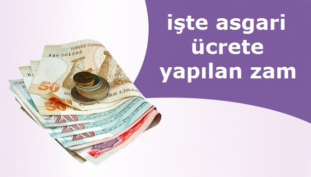İŞTE ASGARİ ÜCRETE YAPILAN ZAM
