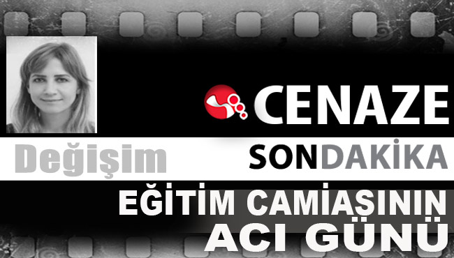 Eğitim Camiasının acı günü