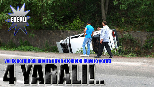 MICIRA GİREN OTOMOBİL KAZA YAPTI: 4 YARALI