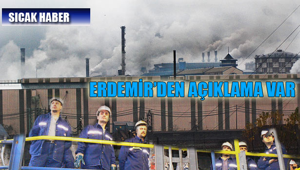 ERDEMİR'DEN 'ARTIŞA' TEPKİ
