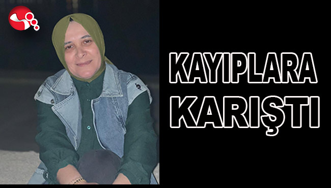 Kayıplara karıştı!....