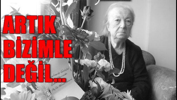 EMEKLİ ÖĞRETMEN MAKSUDE ÇUBUKÇU HAYATA VEDA ETTİ