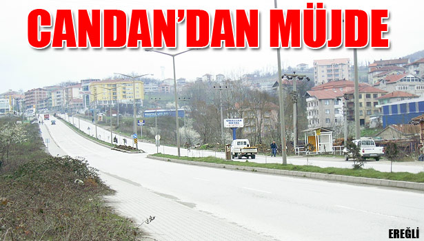 AK PARTİ ZONGULDAK MİLLETVEKİLİ CANDAN'DAN YOL MÜJDESİ
