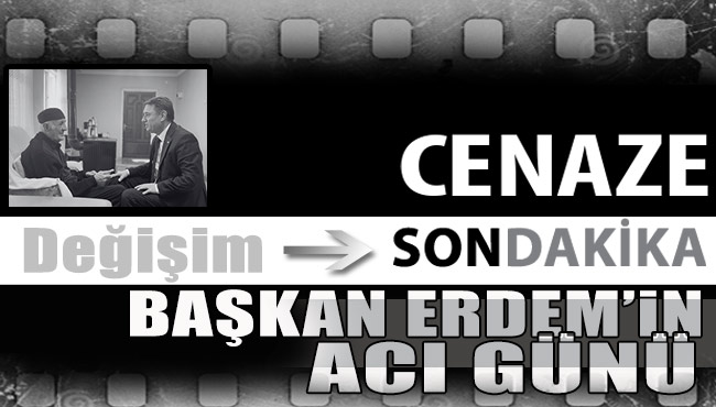 Başkan Erdem'in acı günü