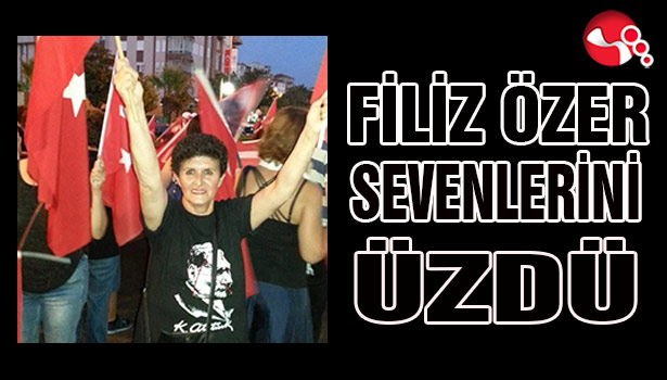 Filiz Özer sevenlerini üzdü.