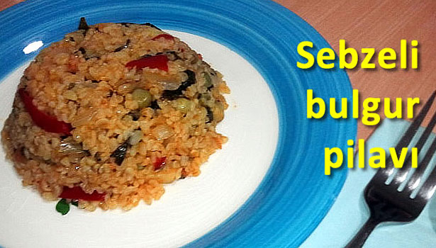 SEBZELİ BULGUR PİLAVI NASIL YAPILIR?
