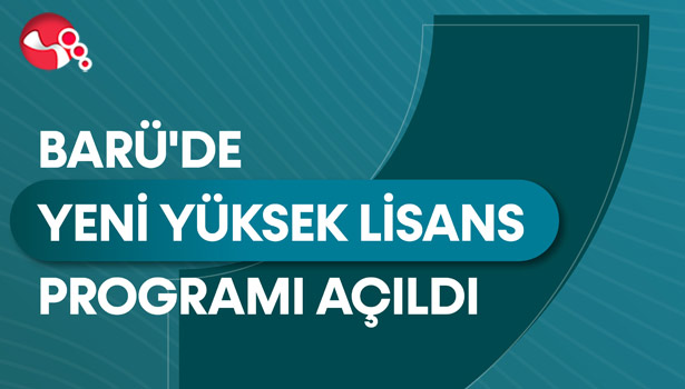 BARÜ'de yeni yüksek lisans programı açıldı