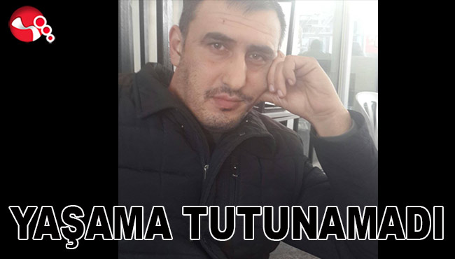 Yaşama tutunamadı