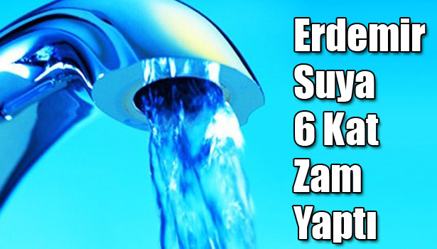 ERDEMİR, EREĞLİ BELEDİYESİNE VERDİĞİ İÇME SUYU ÜCRETİNE 6 KAT ZAM YAPTI